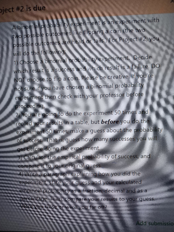 oject #2 is due A binomial probability experiment is an experiment with