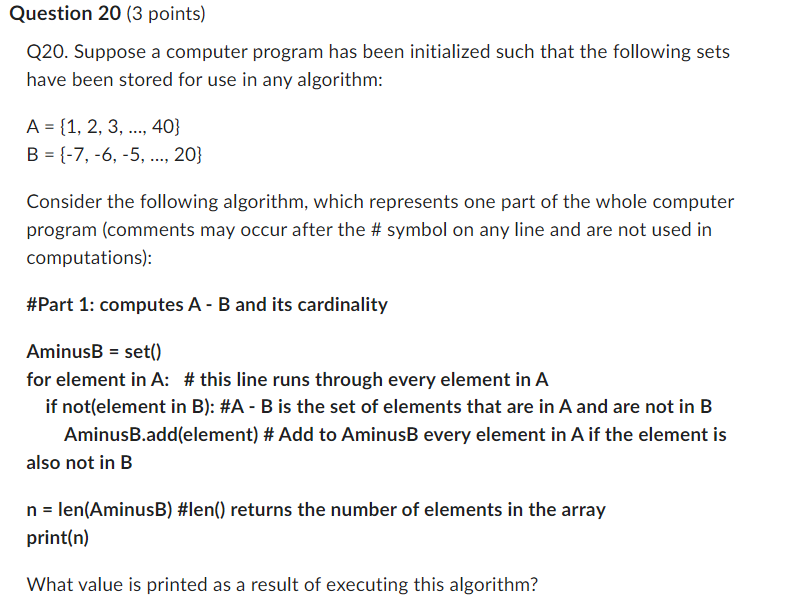 Question 20 (3 points) Q20. Suppose a computer program has been initialized