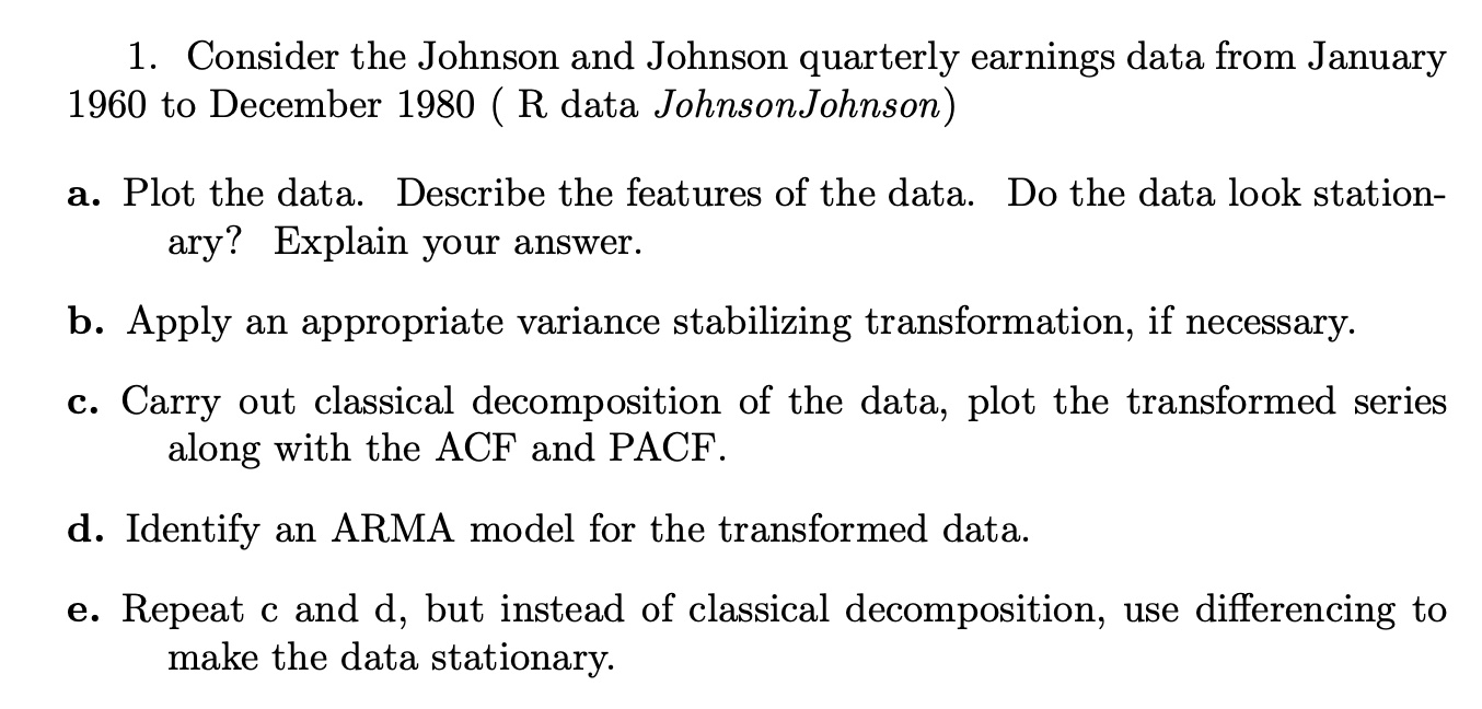 1. Consider the Johnson and Johnson quarterly earnings data from January 1960