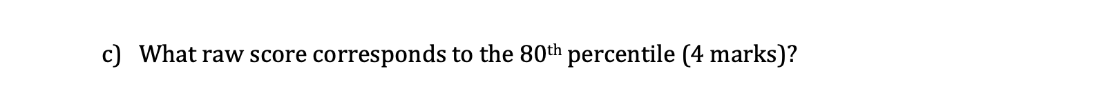 and a standard deviation = 1.58. For the following questions, be sure