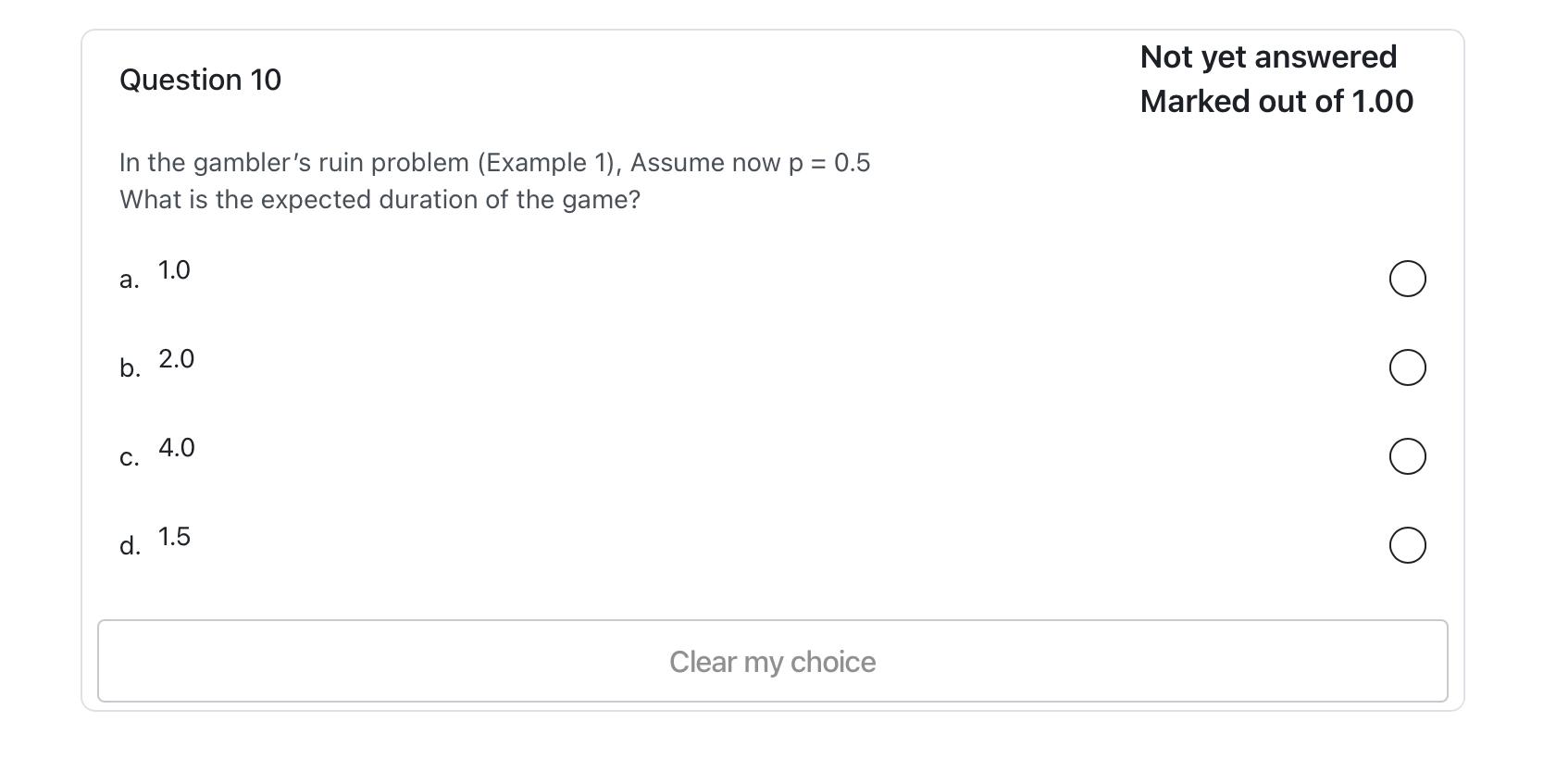 Question 10 In the gambler's ruin problem (Example 1), Assume now p