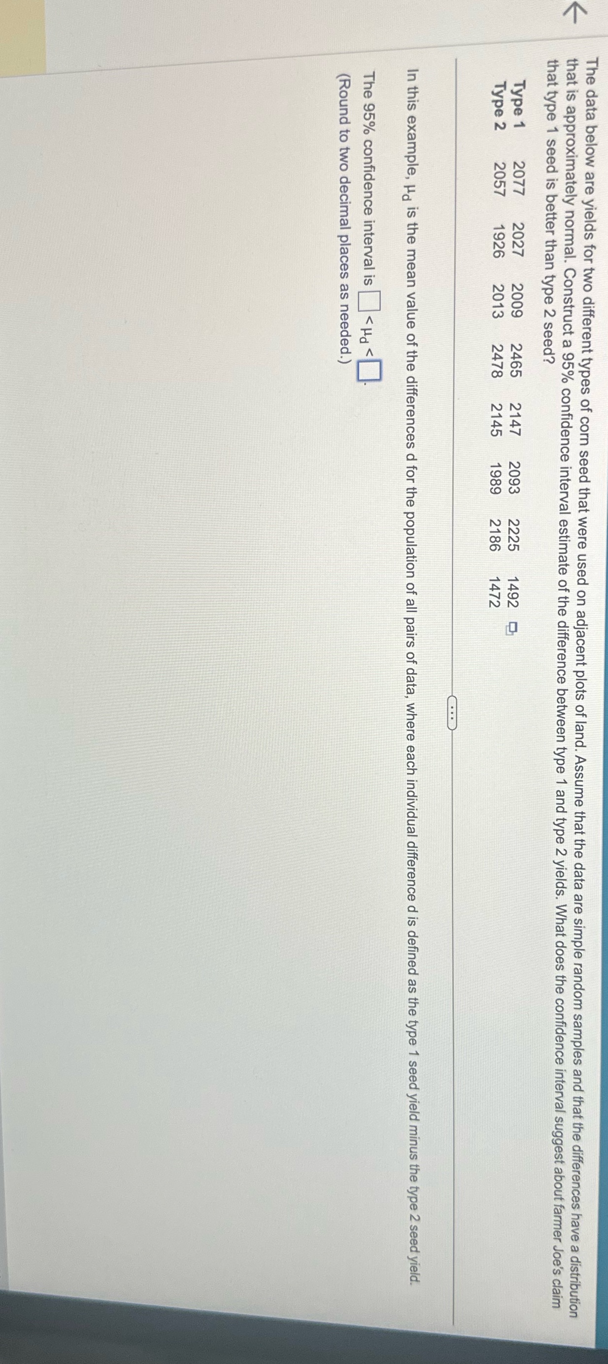 The data below are yields for two different types of corn seed