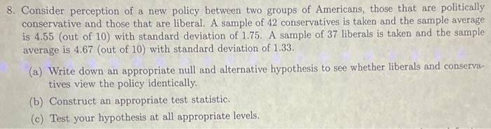 8. Consider perception of a new policy between two groups of Americans,