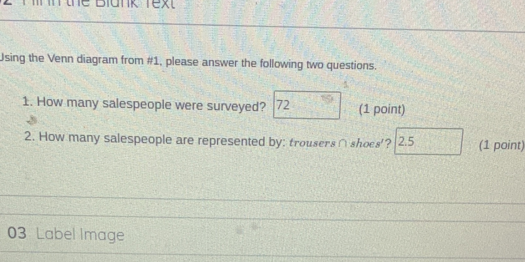 Using the Venn diagram from #1, please answer the following two questions.