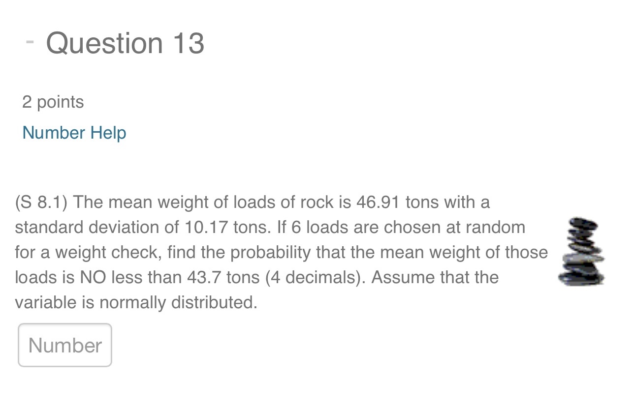Question 13 2 points Number Help (S 8.1) The mean weight of