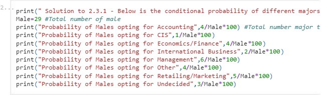 2. print(" Solution to 2.3.1 Below is the conditional probability of different