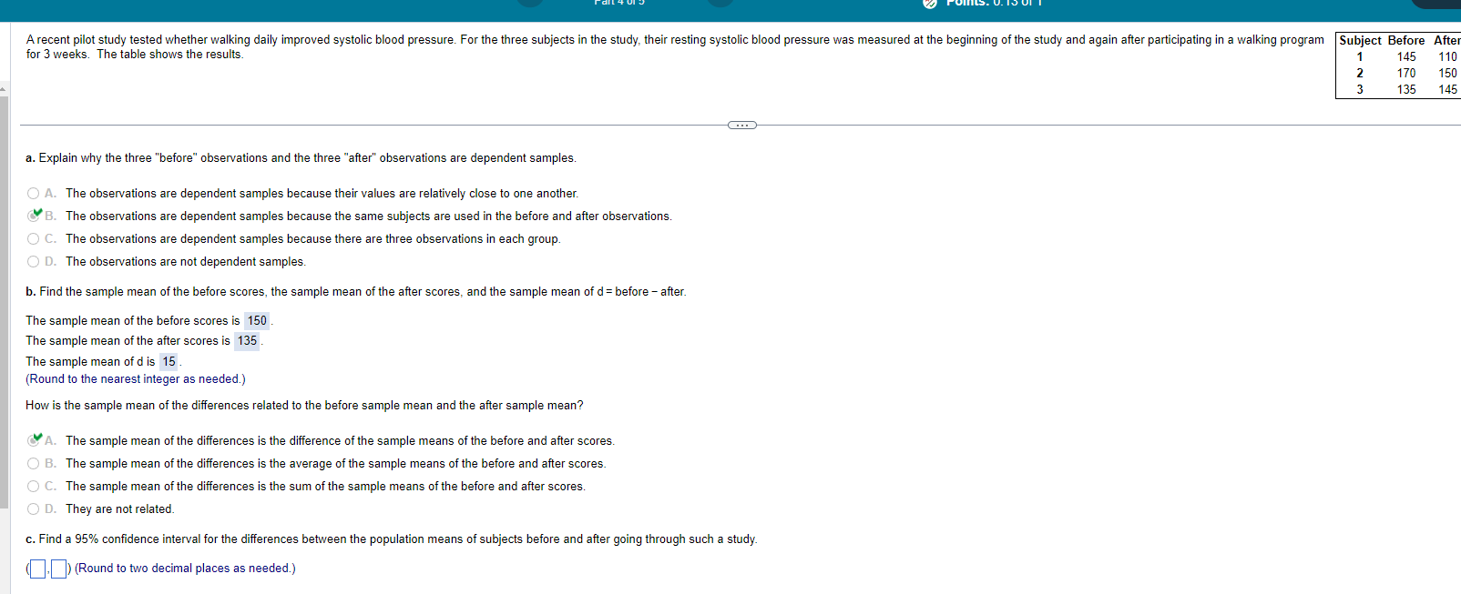 A recent pilot study tested whether walking daily improved systolic blood pressure.