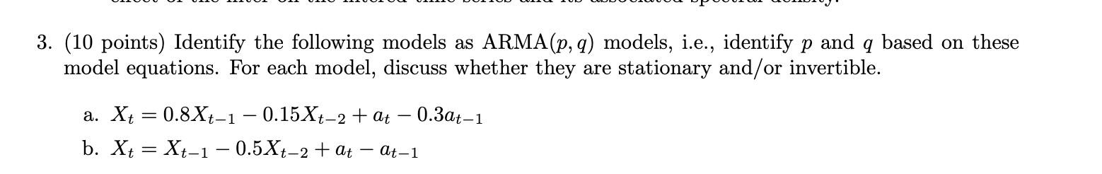 3. (10 points) Identify the following models as ARMA (p, q) models,