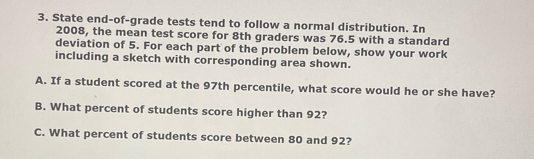 3. State end-of-grade tests tend to follow a normal distribution. In 2008,