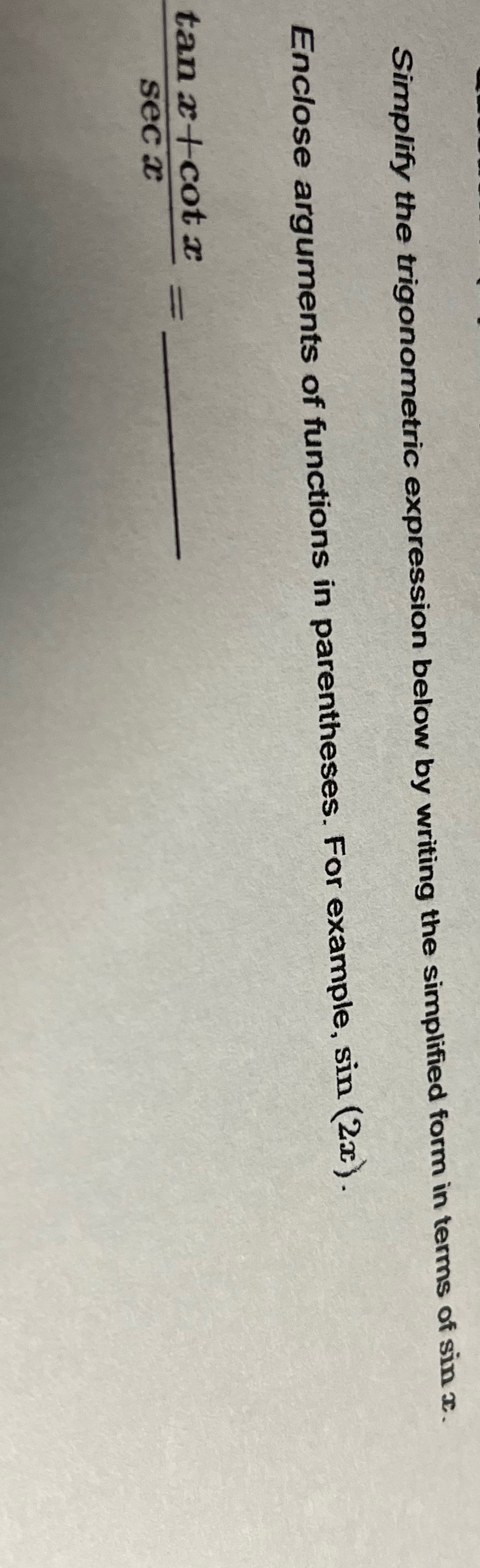 Simplify the trigonometric expression below by writing the simplified form in terms