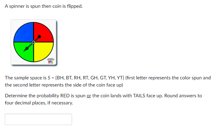 the coin face up) Determine the probability of the spinner landing on