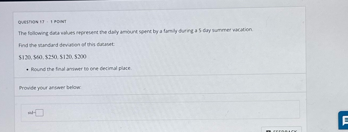 QUESTION 17 1 POINT The following data values represent the daily amount