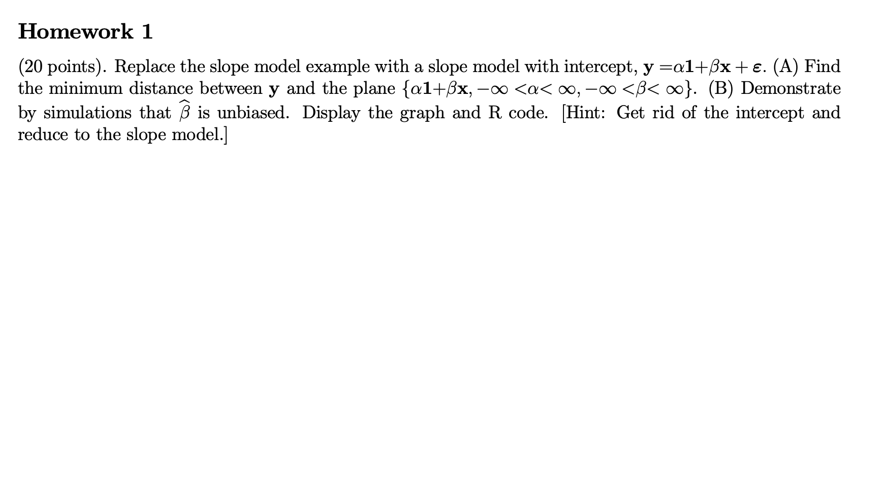 Homework 1 (20 points). Replace the slope model example with a slope