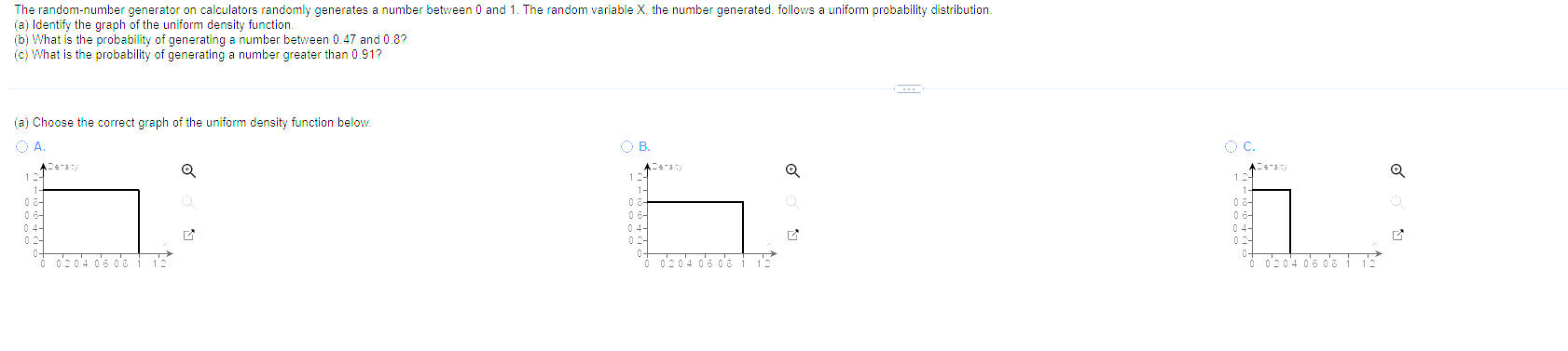 The random-number generator on calculators randomly generates a number between 0 and