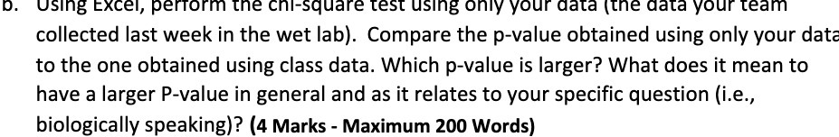 b. Using Excel, perform the chi-square test using only your data (the