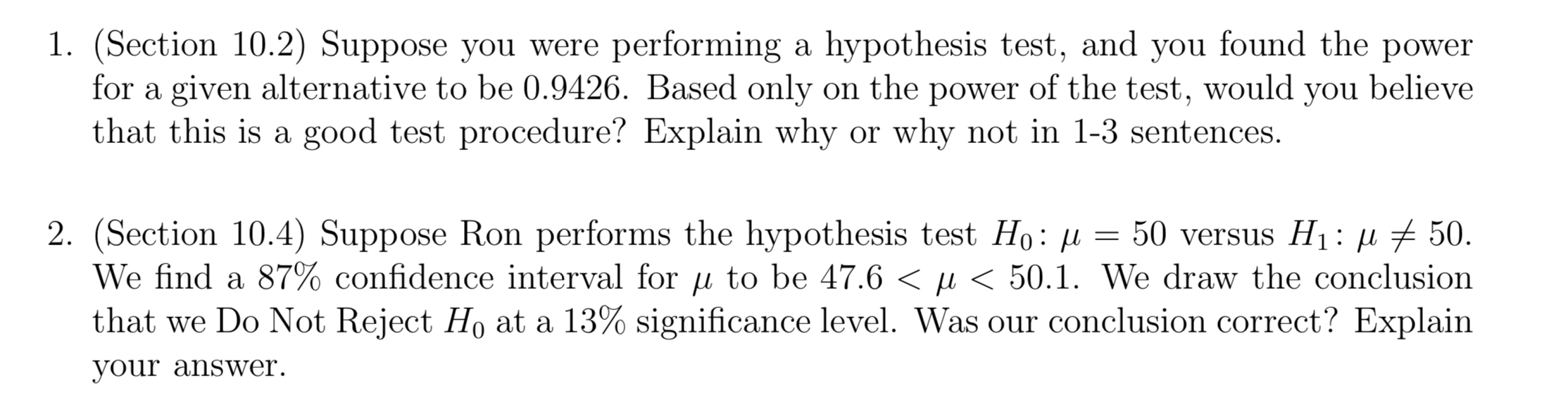 1. (Section 10.2) Suppose you were performing a hypothesis test, and you