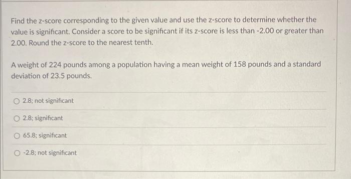 Find the z-score corresponding to the given value and use the z-score