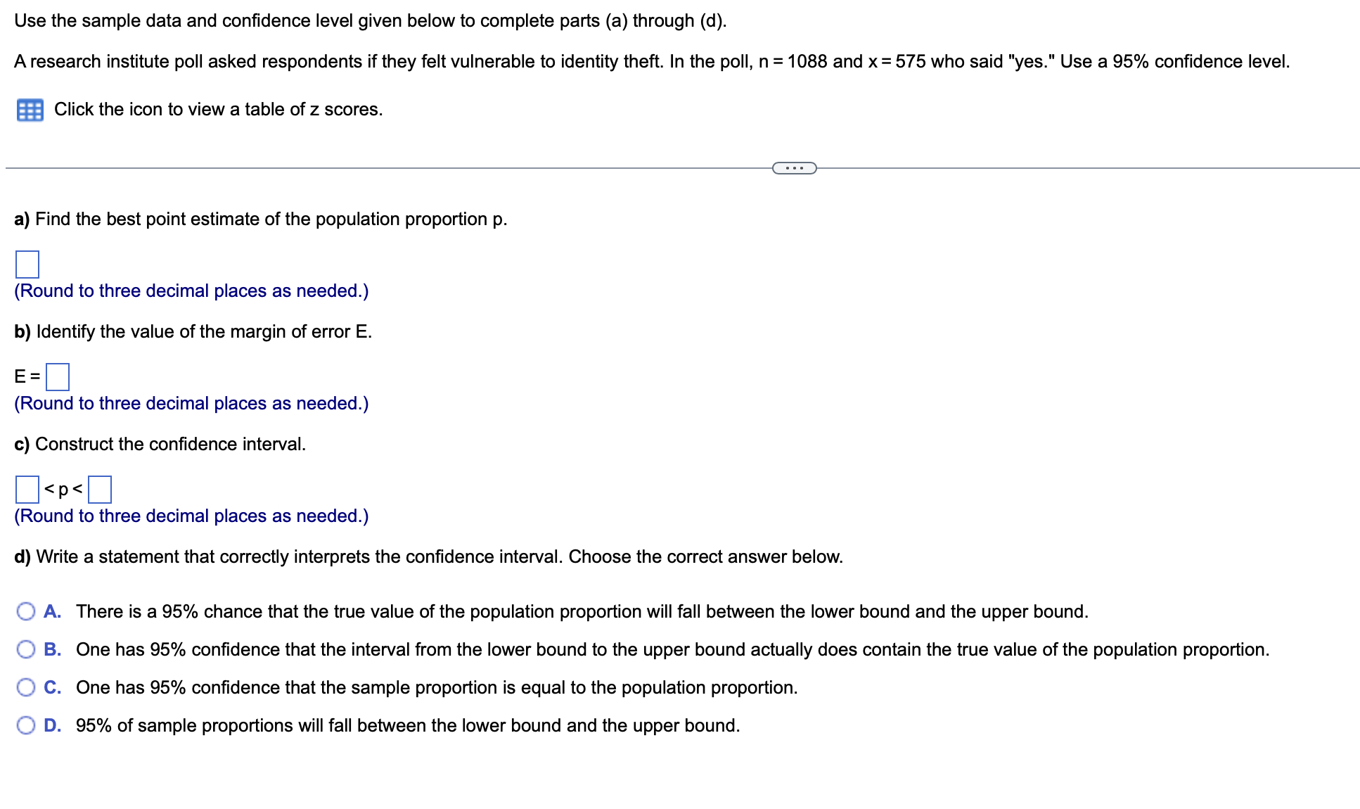 Use the sample data and confidence level given below to complete parts
