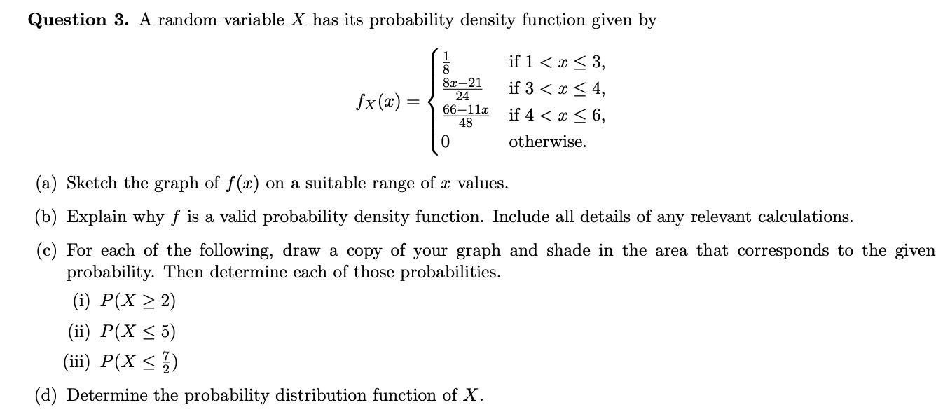 Question 3. A random variable X has its probability density function given