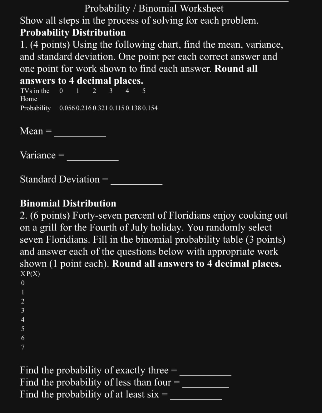 Probability/Binomial Worksheet Show all steps in the process of solving for each
