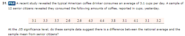 31. FILE A recent study revealed the typical American coffee drinker consumes