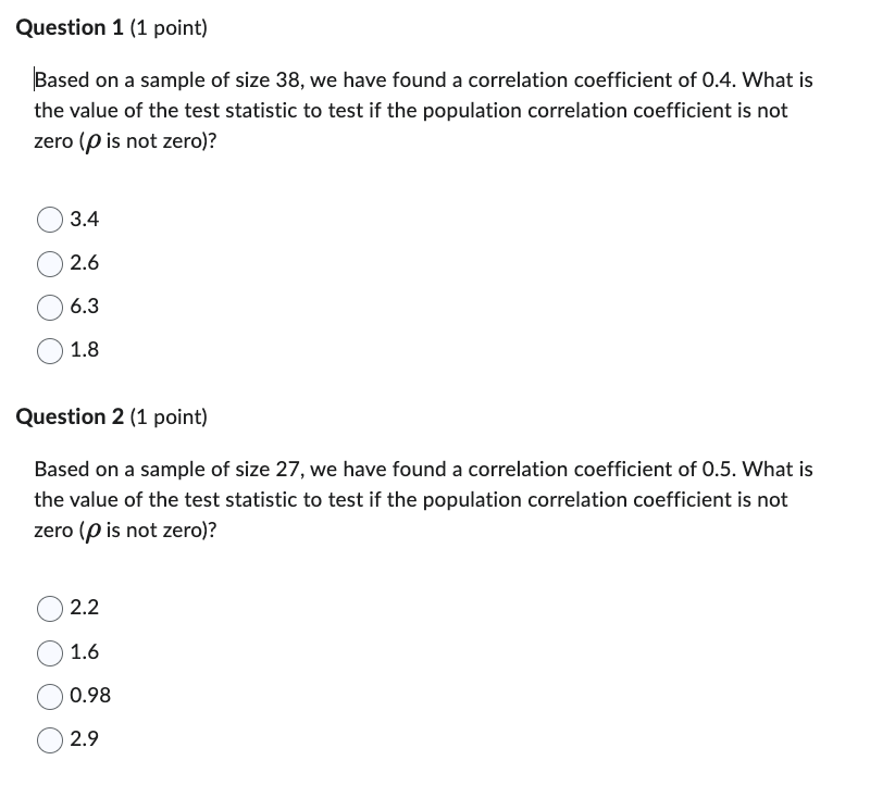 Question 1 (1 point) Based on a sample of size 38, we
