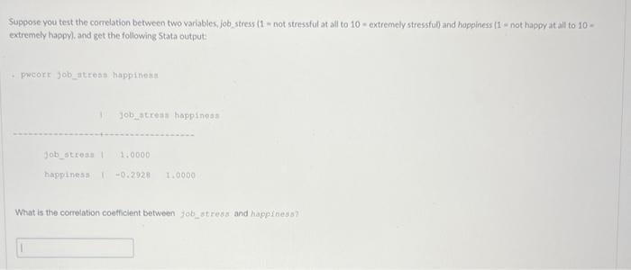 Suppose you test the correlation between two variables, job stress (1-not stressful
