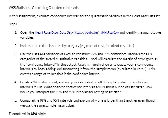 WK5 Statistics - Calculating Confidence Intervals In this assignment, calculate confidence intervals