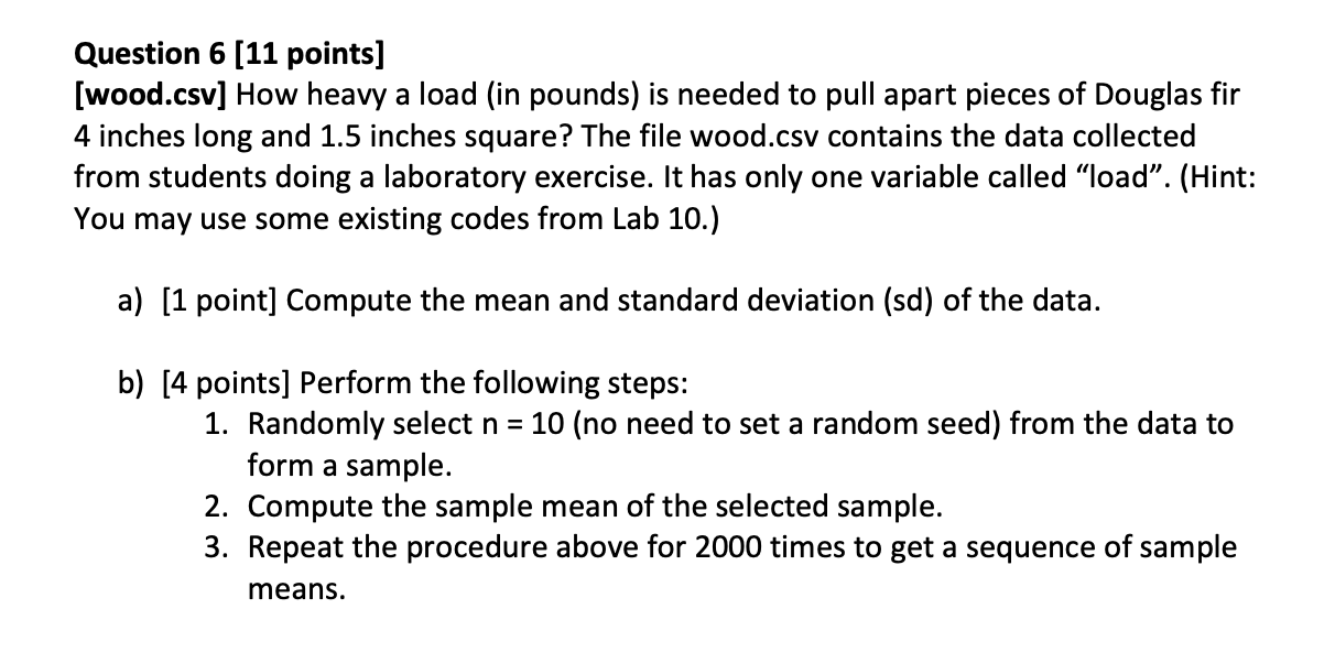 Question 6 [11 points] [wood.csv] How heavy a load (in pounds) is