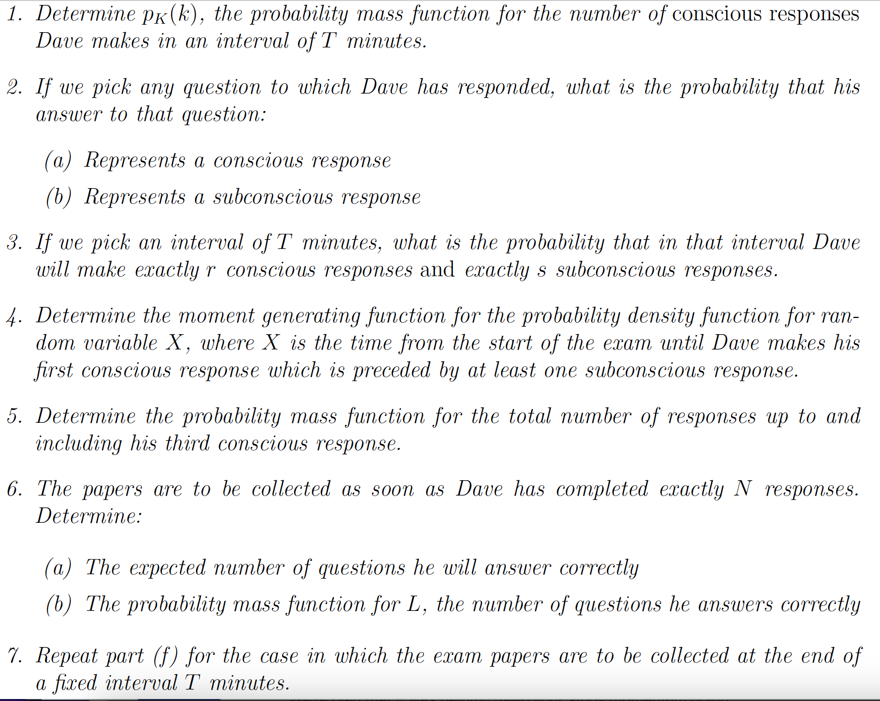 number of questions is infinite. Simultaneously, but independently, his conscious and subconscious