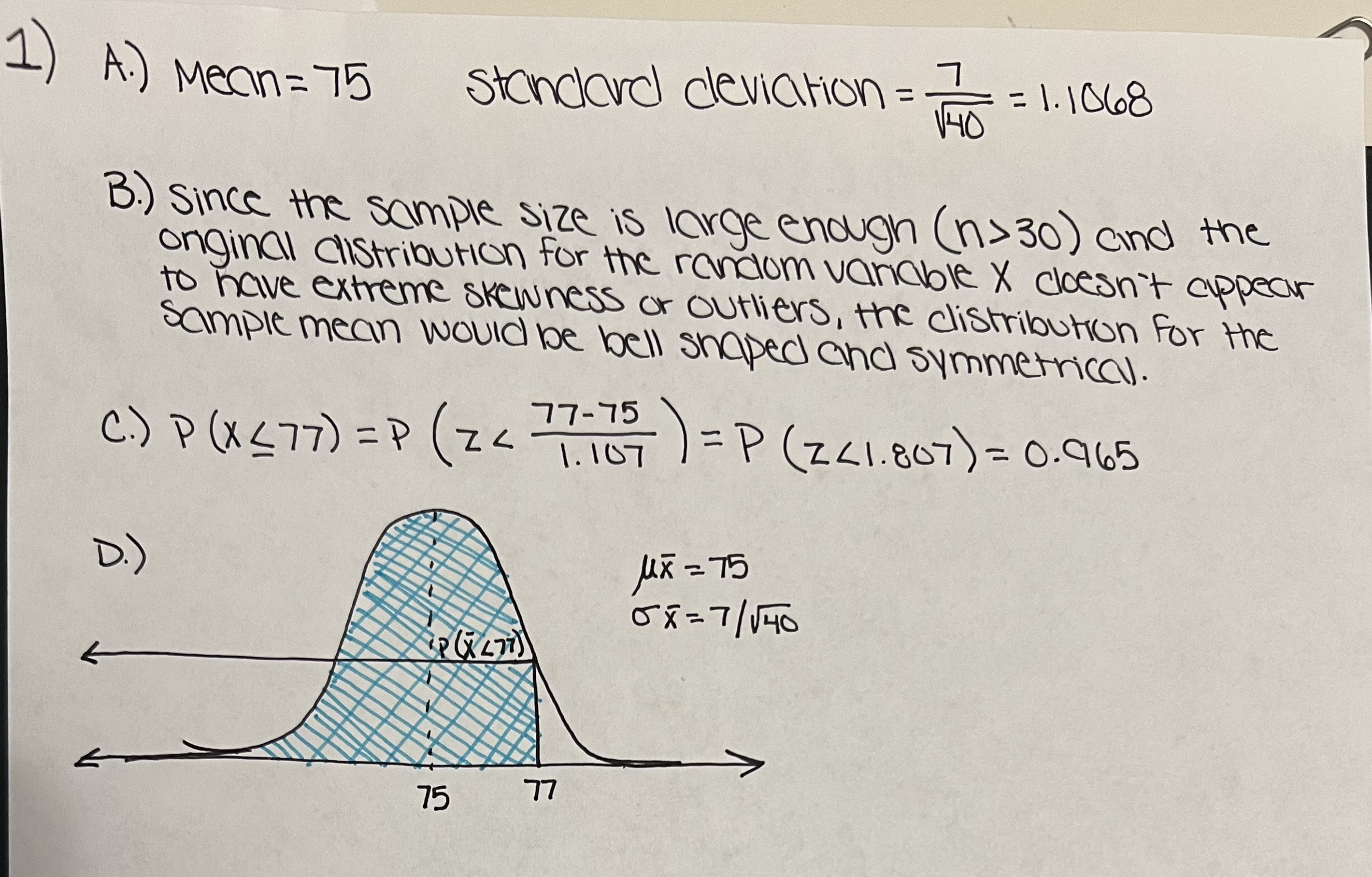 7. The population doesn't appear to have extreme skewness or outliers. A.