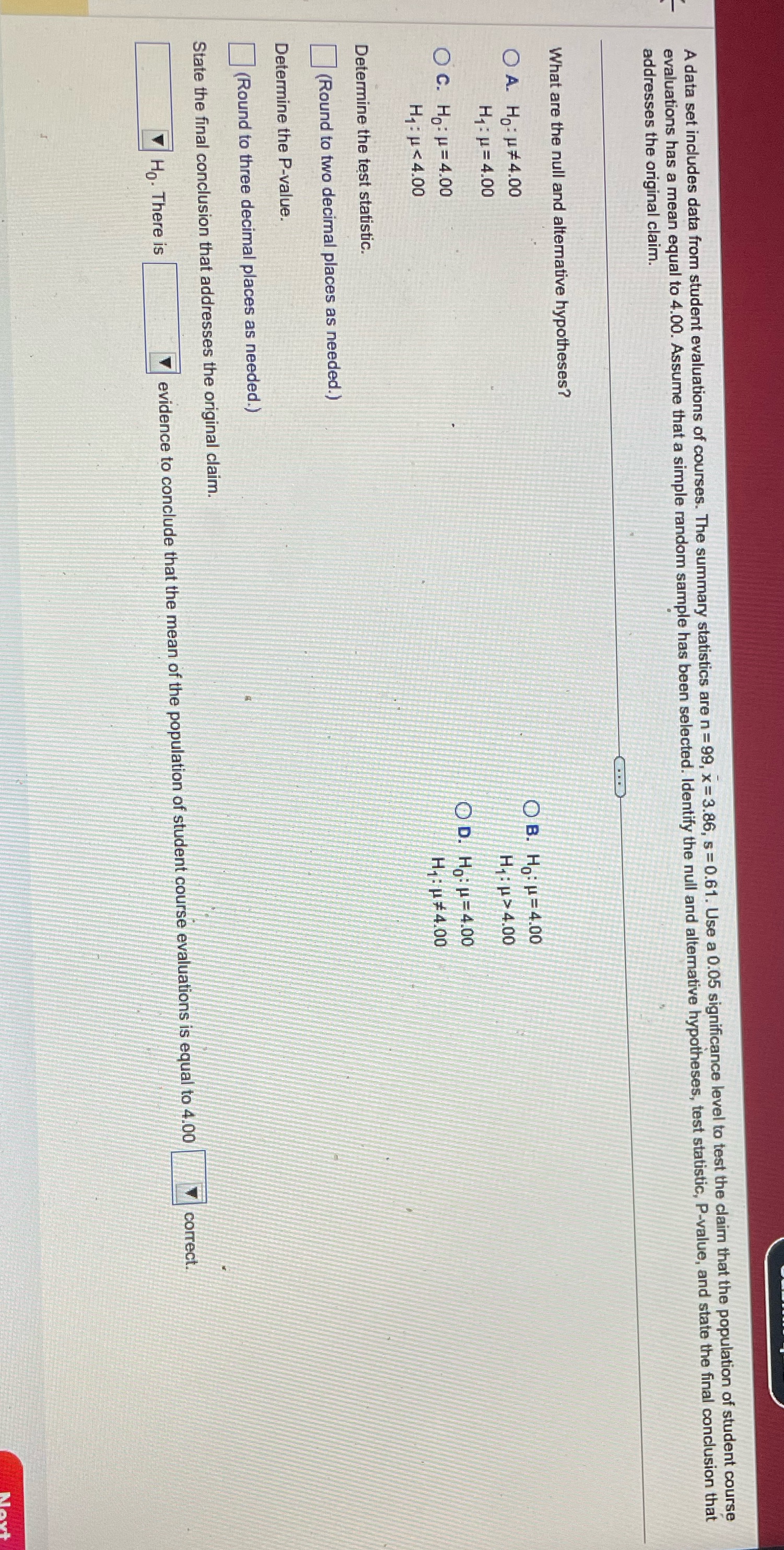 A data set includes data from student evaluations of courses. The summary