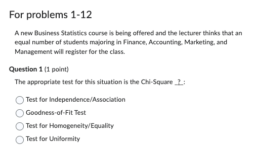 For problems 1-12 A new Business Statistics course is being offered and