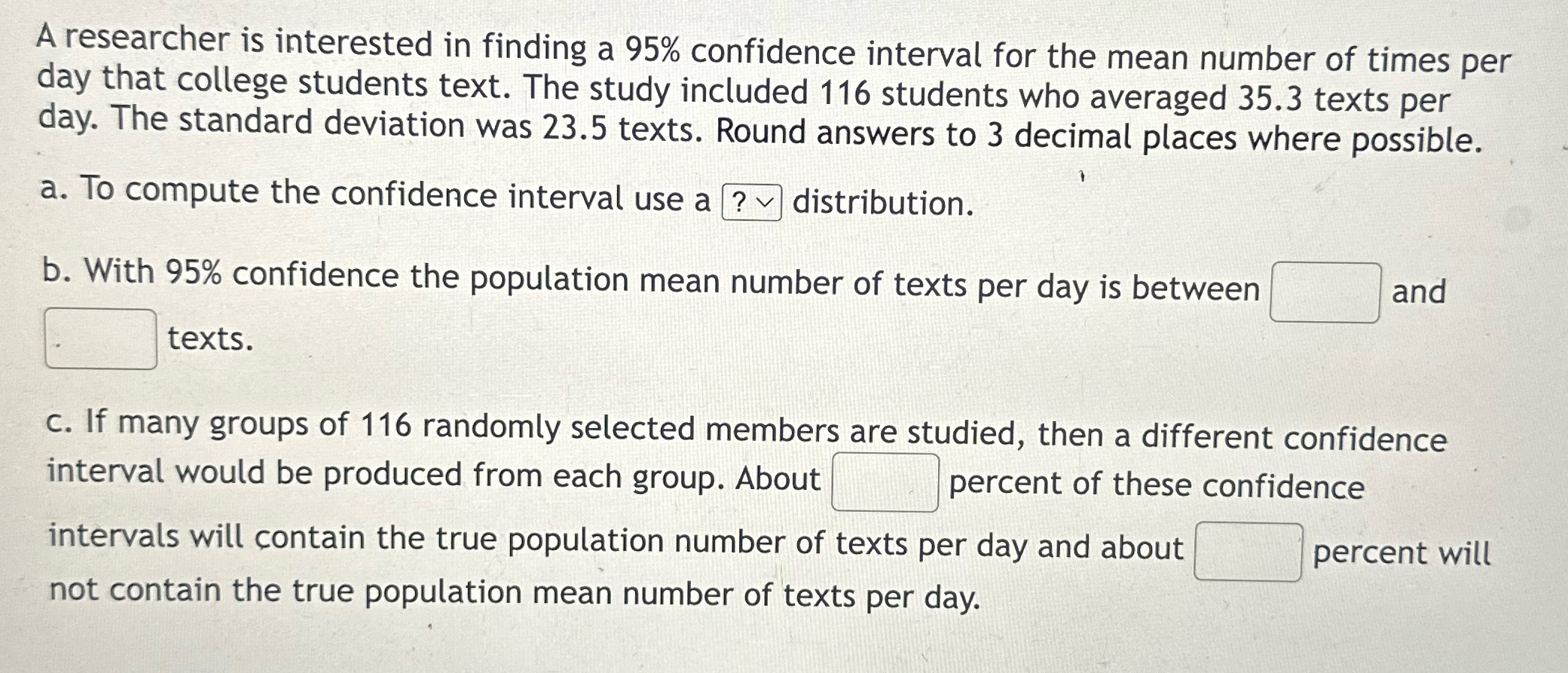A researcher is interested in finding a 95% confidence interval for the