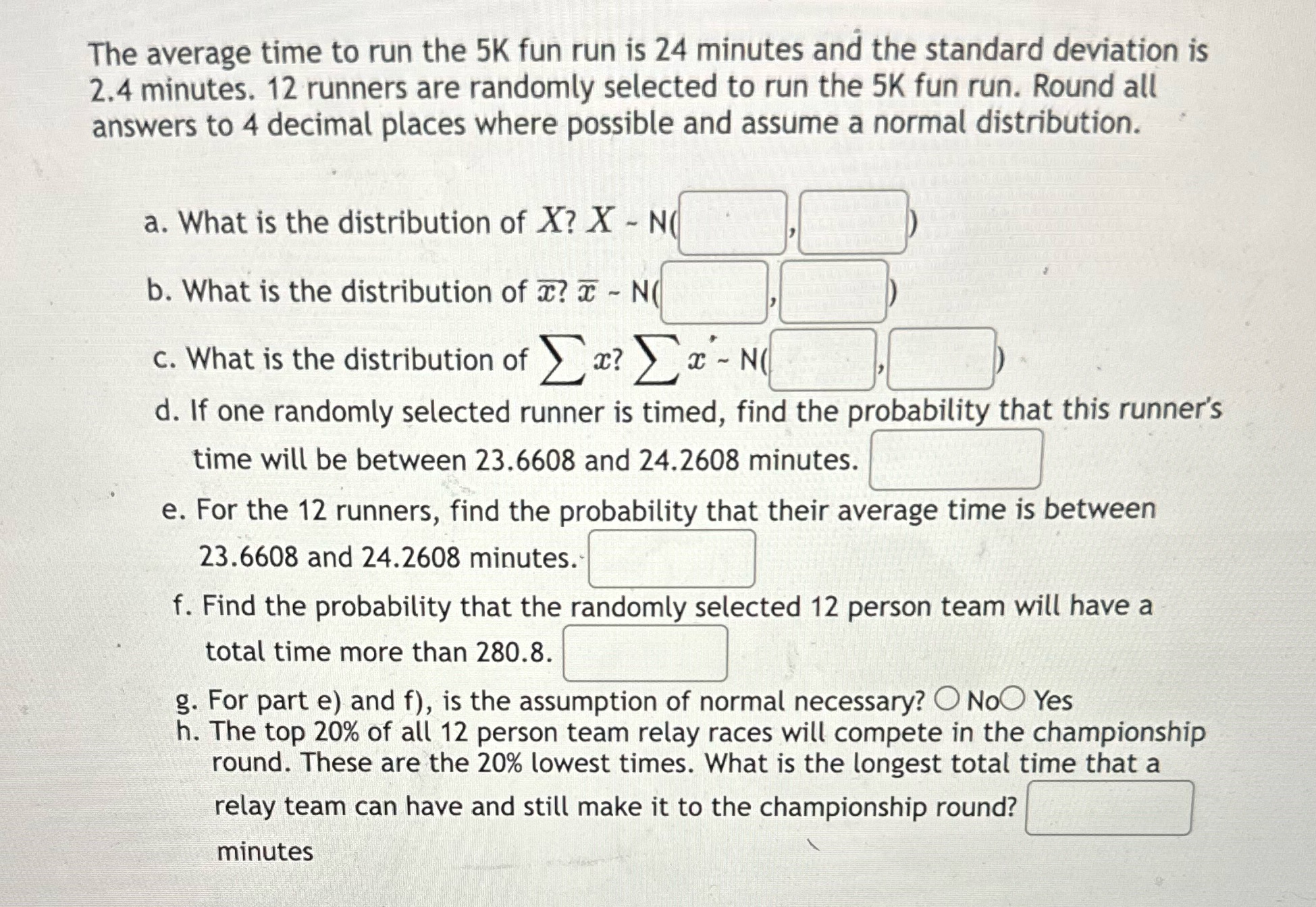 The average time to run the 5K fun run is 24 minutes