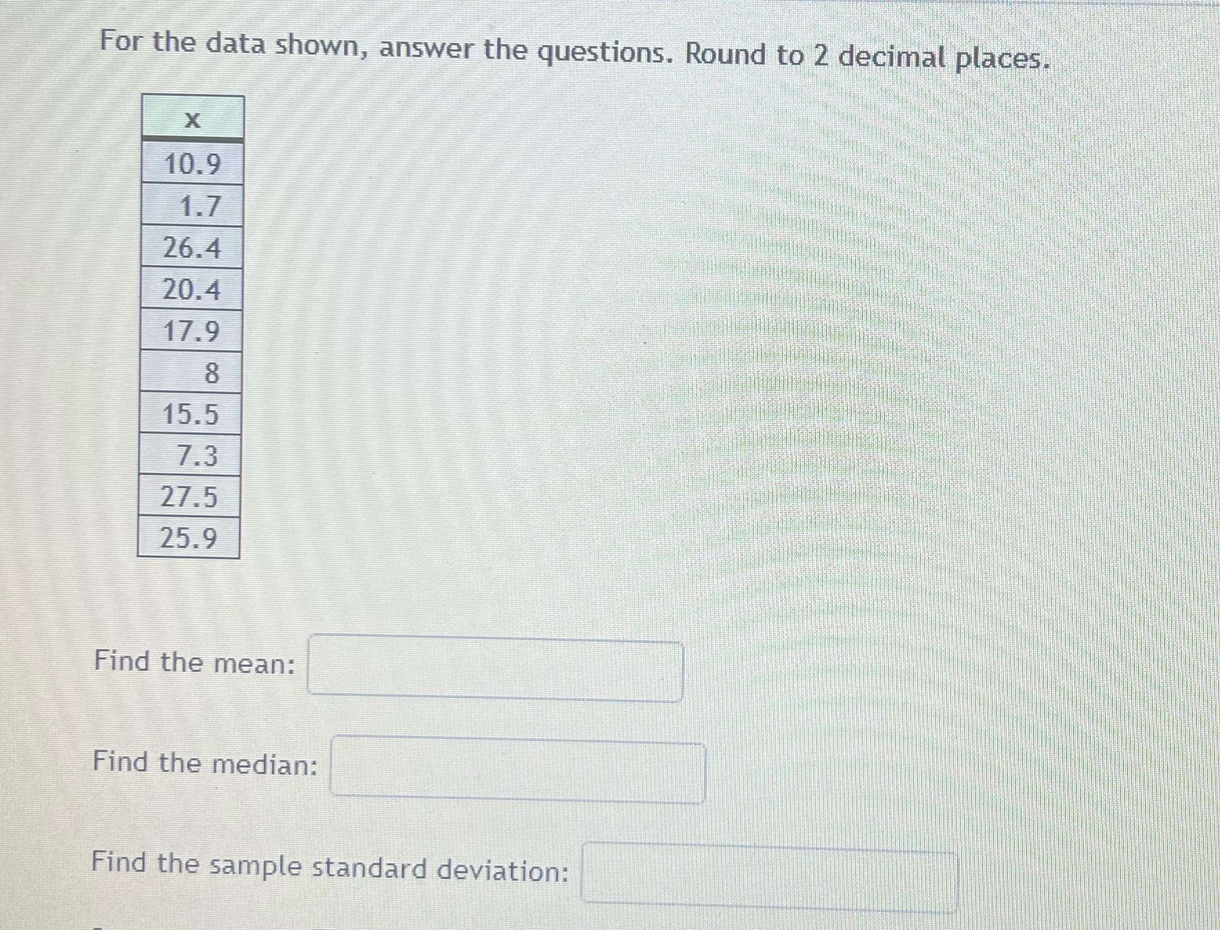For the data shown, answer the questions. Round to 2 decimal places.