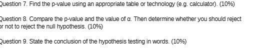 Question 7. Find the p-value using an appropriate table or technology (e.g.