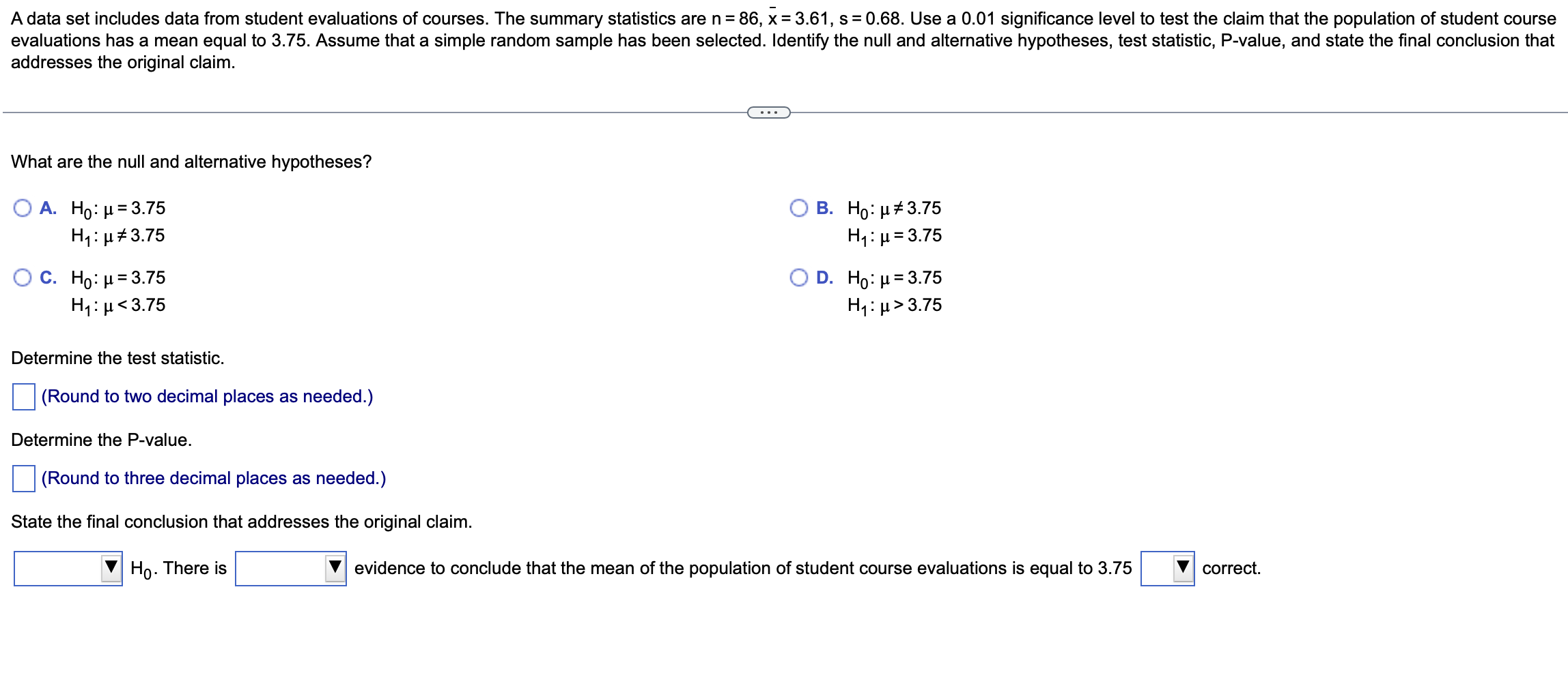 A data set includes data from student evaluations of courses. The summary