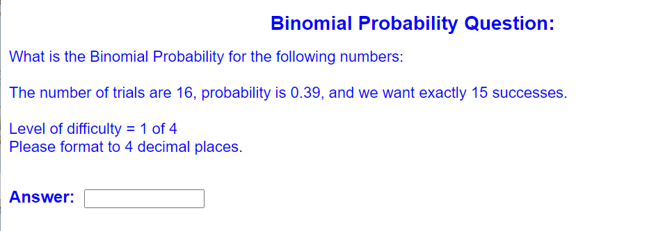 Binomial Probability Question: What is the Binomial Probability for the following numbers: