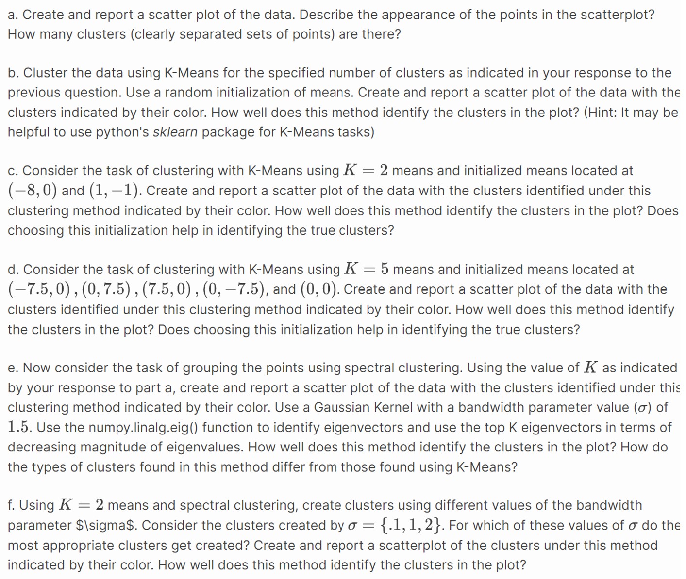 a. Create and report a scatter plot of the data. Describe the
