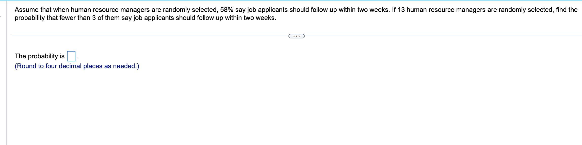 applicants should follow up within two weeks. If 6 human resource managers