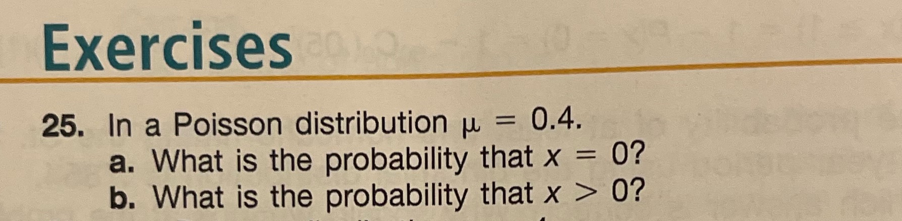 Exercises 2019 = 25. In a Poisson distribution 0.4. a. What is