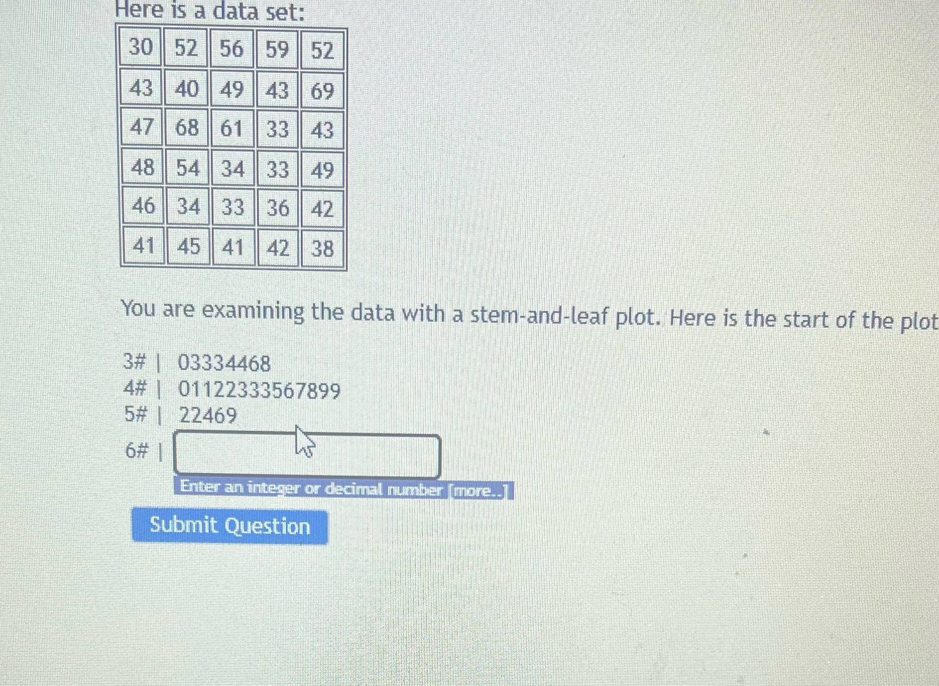 Here is a data set: 30 52 56 59 52 43 40