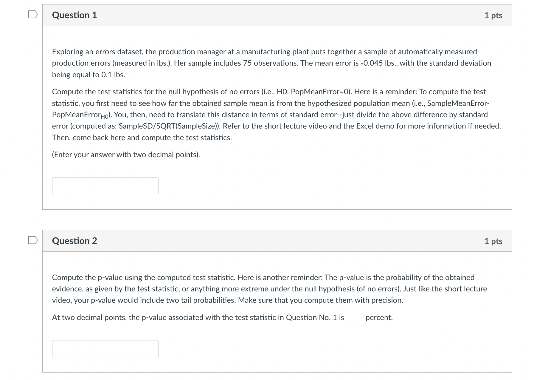 Question 1 1 pts Exploring an errors dataset, the production manager at