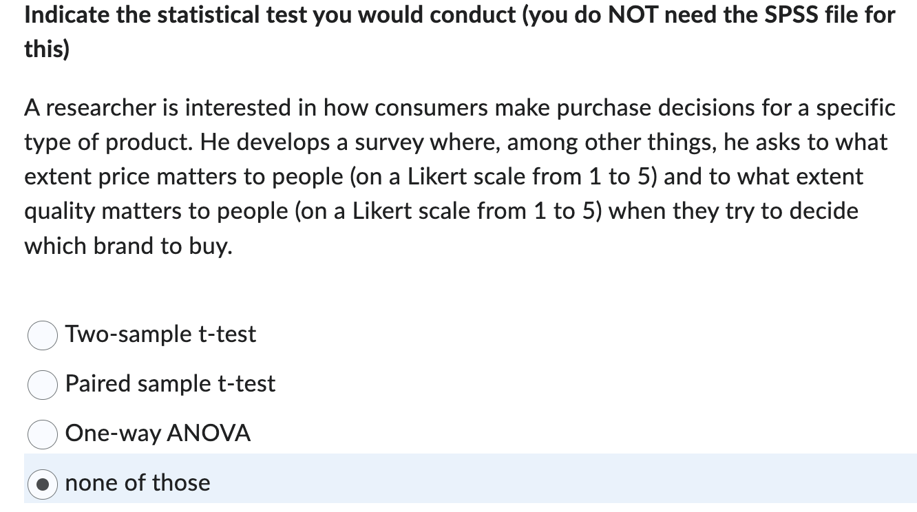 Indicate the statistical test you would conduct (you do NOT need the
