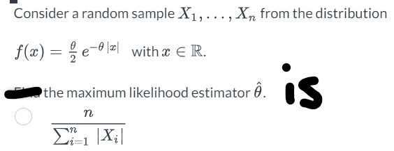 Consider a random sample X1, ..., X, from the distribution f(x)=ex with