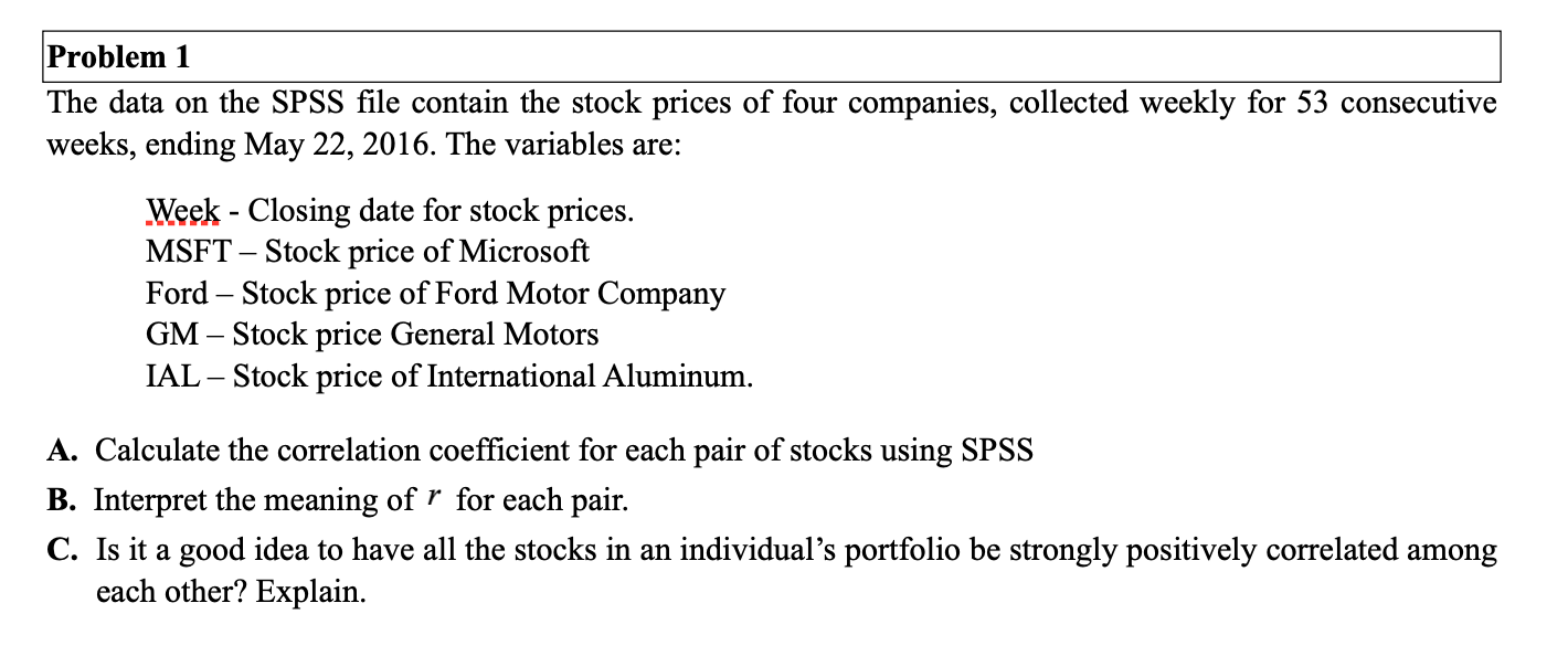 Problem 1 The data on the SPSS file contain the stock prices