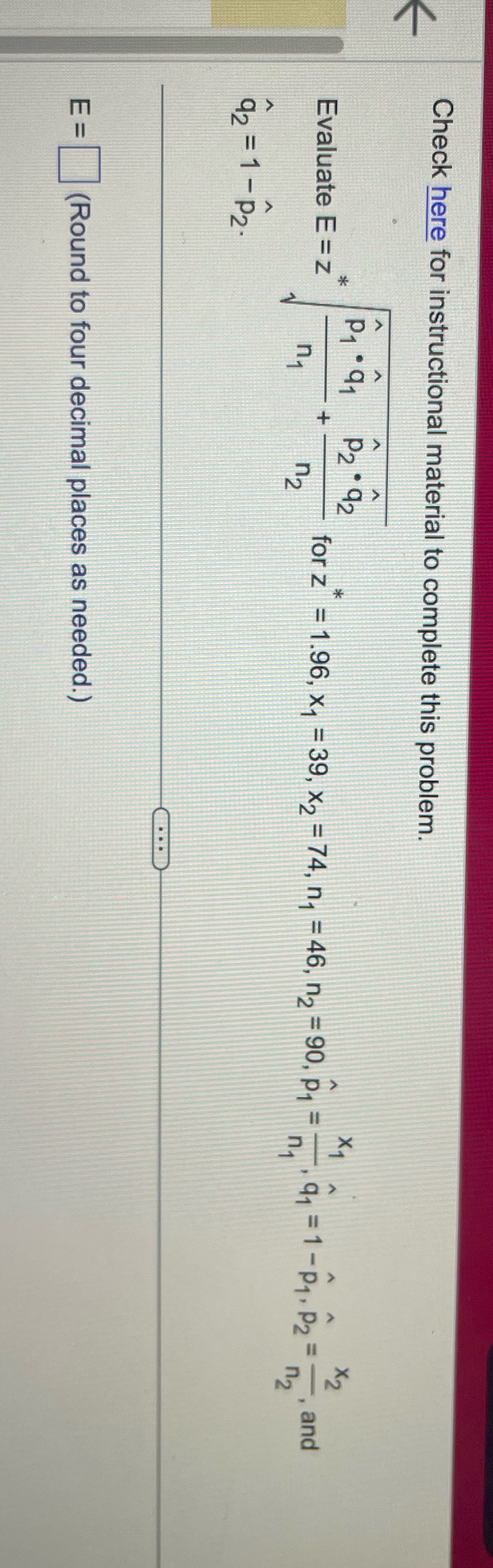 Check here for instructional material to complete this problem. Evaluate E =