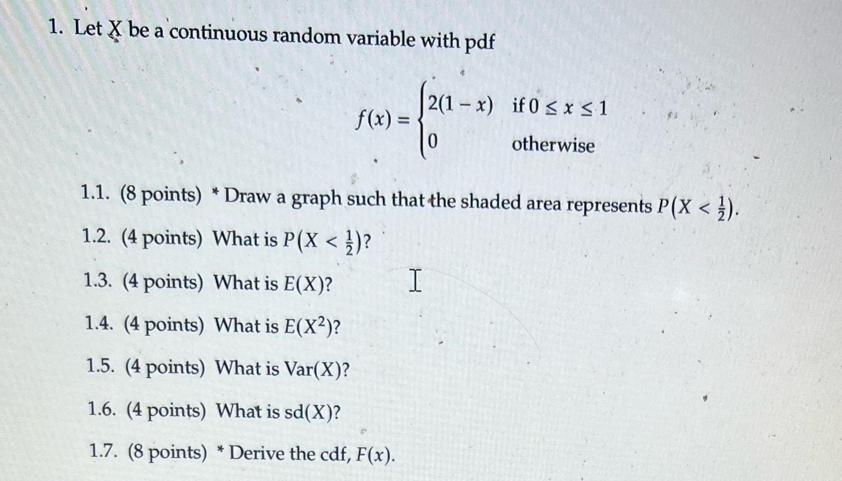 1. Let X be a continuous random variable with pdf 2(1-x) if