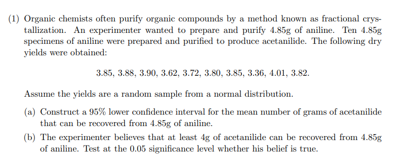 (1) Organic chemists often purify organic compounds by a method known as